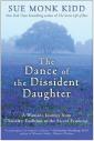 The Dance of the Dissident Daughter by Sue Monk Kidd