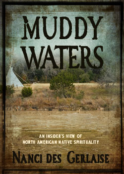 Muddy Waters: an insider's view of North American Native Spirituality