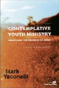 Contemplative Youth Ministry by Mark Yaconelli